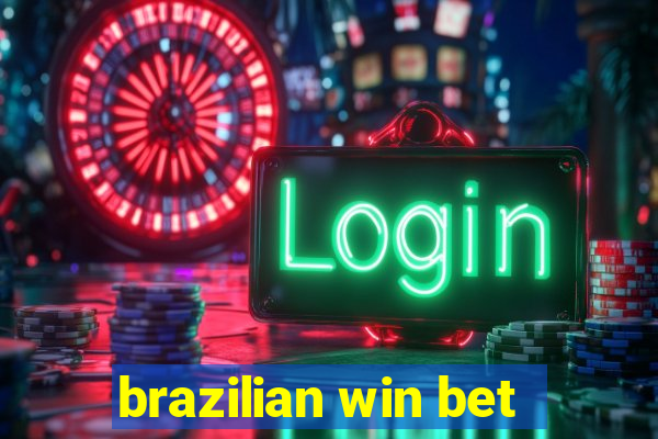 brazilian win bet